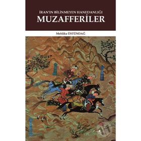 İran’ın Bilinmeyen Hanedanlığı - Mehlika Üstündağ