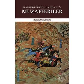 İran’ın Bilinmeyen Hanedanlığı - Mehlika Üstündağ