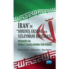 İranın Direniş Ekseninde Süleymani Kırılması - Pınar Demirci