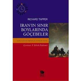 İRAN'IN SINIR BOYLARINDA GÖÇEBELER ŞAHSEVENLERİN TOPLUMSAL VE POLITIK TARIHI - RICHARD TAPPER