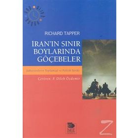 İRAN'IN SINIR BOYLARINDA GÖÇEBELER ŞAHSEVENLERİN TOPLUMSAL VE POLITIK TARIHI - RICHARD TAPPER