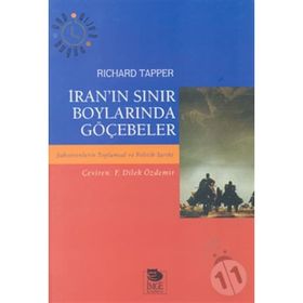 İRAN'IN SINIR BOYLARINDA GÖÇEBELER ŞAHSEVENLERİN TOPLUMSAL VE POLITIK TARIHI - RICHARD TAPPER