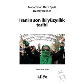 İRANIN SON İKİ YÜZYILLIK TARIHI - MOHAMMAD REZADJALILI;THIERRY KELLNER