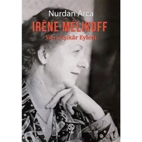 Irene Melikoff Sırrı Aşikar Eyledi Nurdan Arca