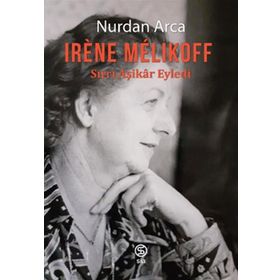 Irene Melikoff Sırrı Aşikar Eyledi Nurdan Arca