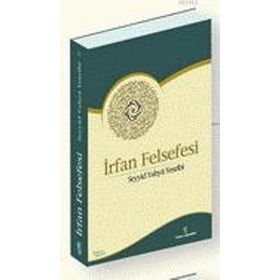 İRFAN FELSEFESI - SEYYID YAHYA YESRIBI