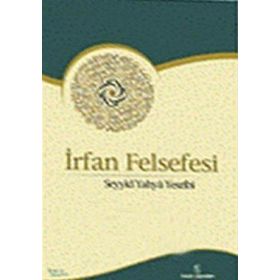 İRFAN FELSEFESI - SEYYID YAHYA YESRIBI