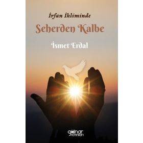 İrfan İkliminde Seherden Kalbe - Gülnar Yayınları