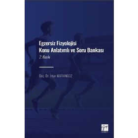 İrfan Marangoz Gazi Kitabevi Egzersiz Fizyolojisi Konu Anlatımlı Soru Bankası