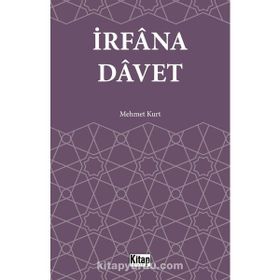 İrfana Davet - Mehmet Kurt