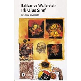IRK ULUS SINIF BELIRSIZ KIMLIKLER - ETIENNE BALIBAR;IMMANUEL WALLERSTEIN