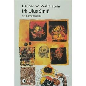 IRK ULUS SINIF BELIRSIZ KIMLIKLER - ETIENNE BALIBAR;IMMANUEL WALLERSTEIN