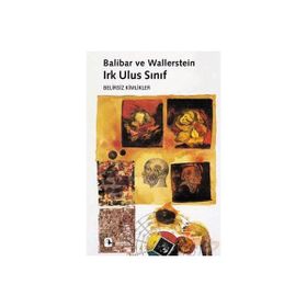 IRK ULUS SINIF BELIRSIZ KIMLIKLER - ETIENNE BALIBAR;IMMANUEL WALLERSTEIN