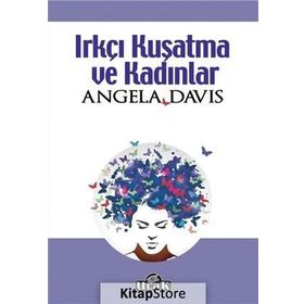 Irkçı Kuşatma ve Kadınlar - Angela Davis