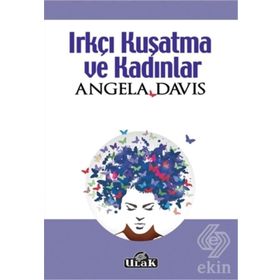 Irkçı Kuşatma ve Kadınlar - Angela Davis