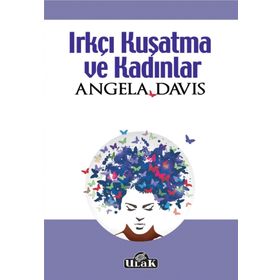 Irkçı Kuşatma ve Kadınlar - Angela Davis
