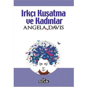 Irkçı Kuşatma ve Kadınlar - Angela Davis