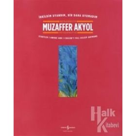 İrkildim Uyandım, Bir Daha Uyumadım - Muzaffer Akyol