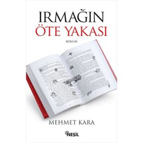 IRMAĞIN ÖTE YAKASI - MEHMET KARA (ISBN:9786054467051)