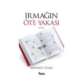 IRMAĞIN ÖTE YAKASI - MEHMET KARA