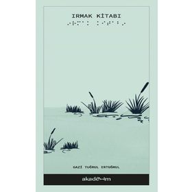 Irmak Kitabı - Gazi Tuğrul Ertuğrul