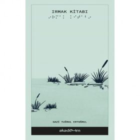 Irmak Kitabı - Gazi Tuğrul Ertuğrul