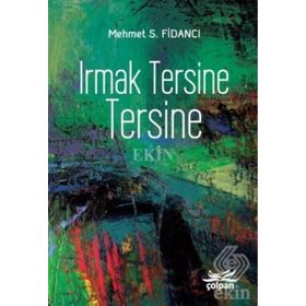 Irmak Tersine Tersine - Mehmet S. Fidancı