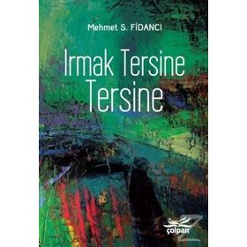 Irmak Tersine Tersine - Mehmet S. Fidancı