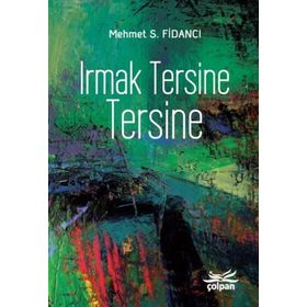 Irmak Tersine Tersine - Mehmet S. Fidancı