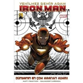 İron Man- Yenilmez Demir Adam Cilt 3 Dünyanın En Çok Aranan Adamı 2. Kitap - Matt Fraction