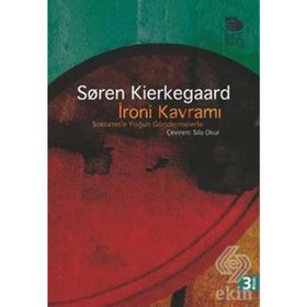 İRONİ KAVRAMI SOKRATES'E YOĞUN GÖNDERMELER - SOREN KIERKEGAARD
