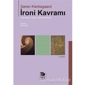 İRONİ KAVRAMI SOKRATES'E YOĞUN GÖNDERMELER - SOREN KIERKEGAARD