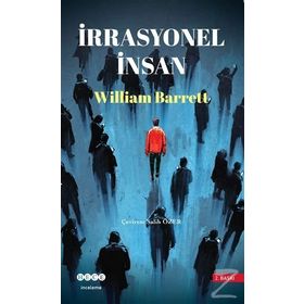İRRASYONEL İNSAN VAROLUŞÇULUK ÜZERİNE BIR İNCELEME - WILLIAM BARRETT
