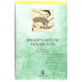 İRŞADÜ'L-MÜLÜK VE'S-SELATIN - GENEL
