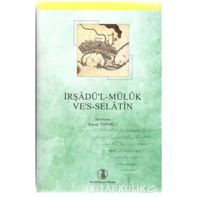 İRŞADÜ'L-MÜLÜK VE'S-SELATIN - GENEL