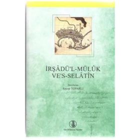 İRŞADÜ'L-MÜLÜK VE'S-SELATIN - GENEL