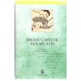 İRŞADÜ'L-MÜLÜK VE'S-SELATIN - GENEL