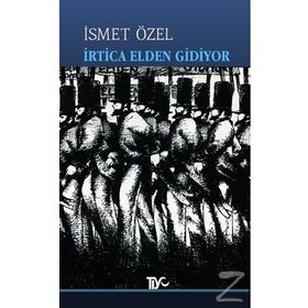 İrtica Elden Gidiyor - İsmet Özel