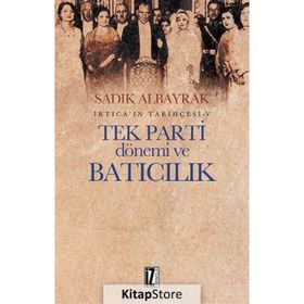 İrtica ın Tarihçesi 5 - Tek Parti Dönemi ve Batıcılık