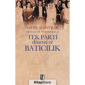 İrtica ın Tarihçesi 5 - Tek Parti Dönemi ve Batıcılık