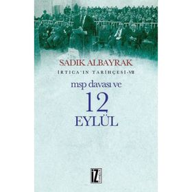 İrticaın Tarihçesi 7-MSP Davası ve 12 Eylül