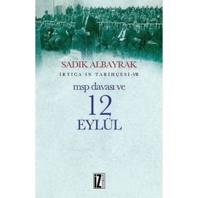 İrticaın Tarihçesi 7-MSP Davası ve 12 Eylül