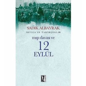 İrticaın Tarihçesi 7-MSP Davası ve 12 Eylül