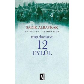 İrticaın Tarihçesi 7-MSP Davası ve 12 Eylül