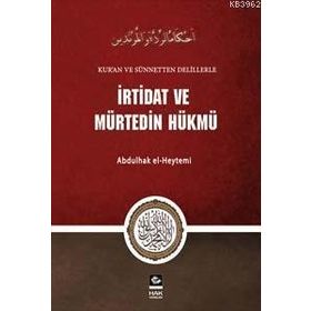 İRTİDAT VE MÜRTEDİN HÜKMÜ - ABDULHAK EL-HEYTEMI