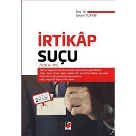 İRTİKAP SUÇLARI (5237 SAYILI TCK. 250) - SELAMI TURABI