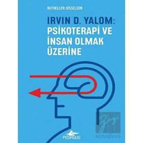 Irvin D. Yalom: Psikoterapi ve İnsan Olmak Üzerine - Ruthellen Josselson