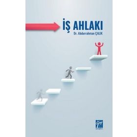 İş Ahlakı - Abdurrahman Çalık