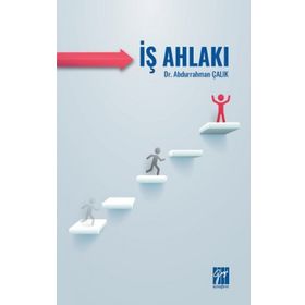 İş Ahlakı - Abdurrahman Çalık