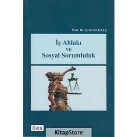 İş Ahlakı ve Sosyal Sorumluluk - Çetin Bektaş